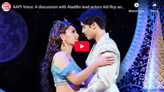 AAPI Voice: A discussion with Aladdin lead actors Adi Roy and Senzel Ahmady