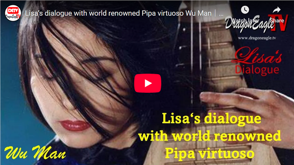 【Lisa‘s dialogue】 with world renowned Pipa virtuoso Wu Man
